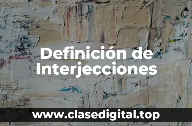 Definición de Interjecciones