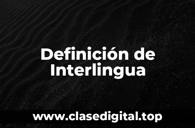Definición de Interlingua