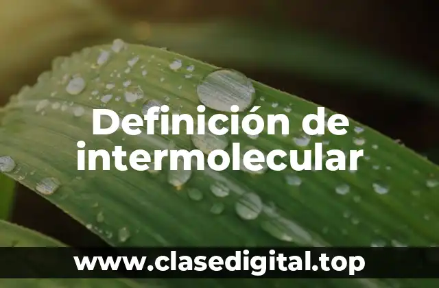 Definición de intermolecular