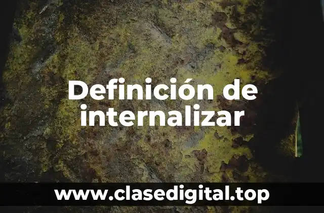 Definición de internalizar