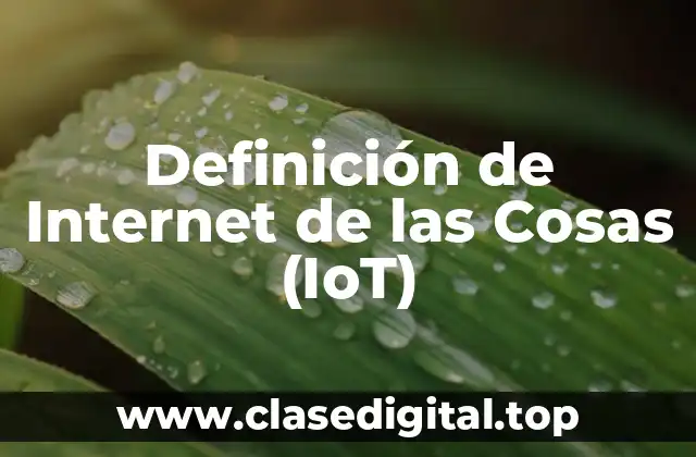 Definición de Internet de las Cosas (IoT)