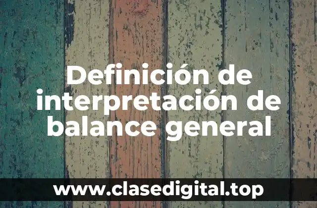 Definición de interpretación de balance general