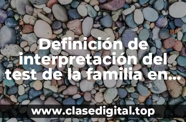 Ejemplos de interpretación del test de la familia en niños