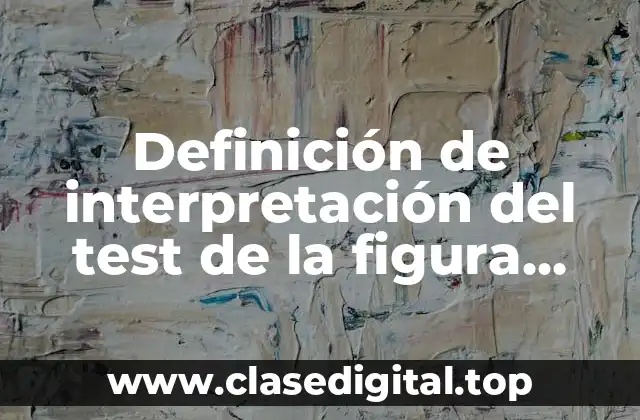 Definición de interpretación del test de la figura humana