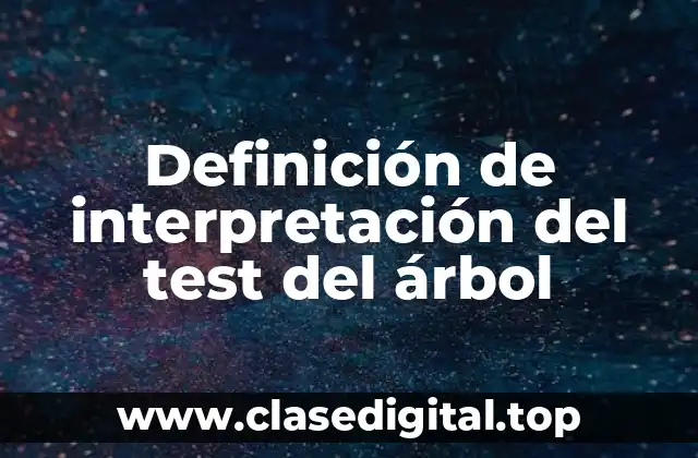 Definición de interpretación del test del árbol