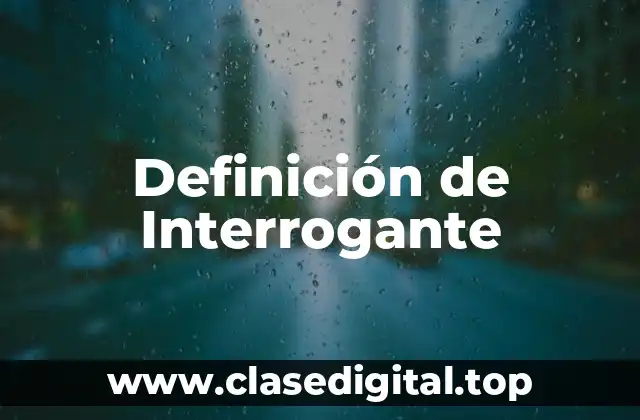 Definición de Interrogante