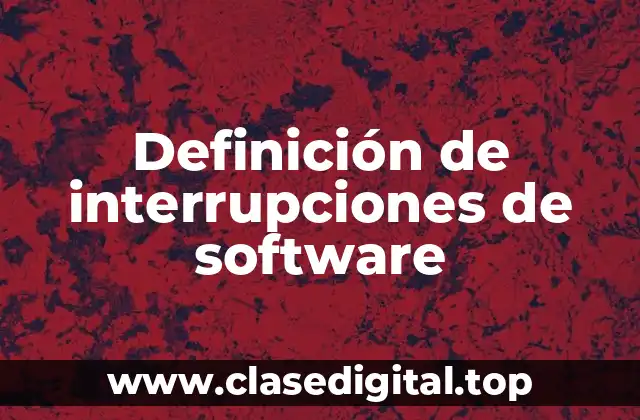 Ejemplos de interrupciones de software