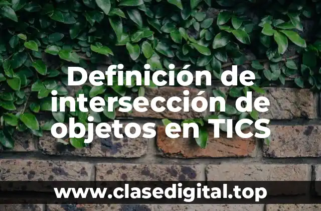 Definición de intersección de objetos en TICS