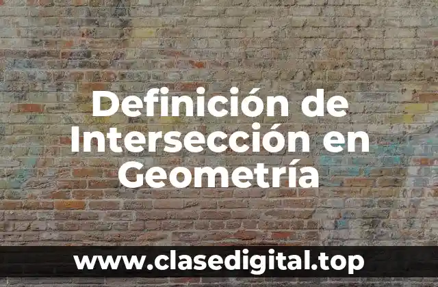 Definición de Intersección en Geometría
