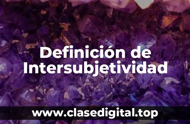 Definición de Intersubjetividad