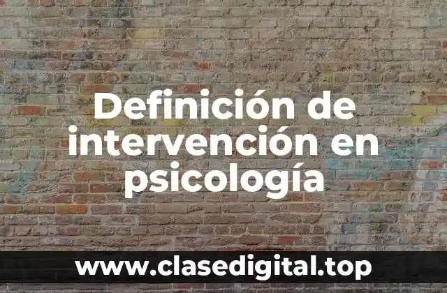 Definición de intervención en psicología