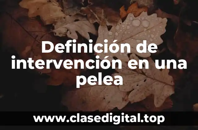 Definición de intervención en una pelea