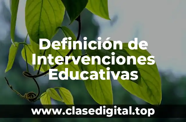Definición de Intervenciones Educativas