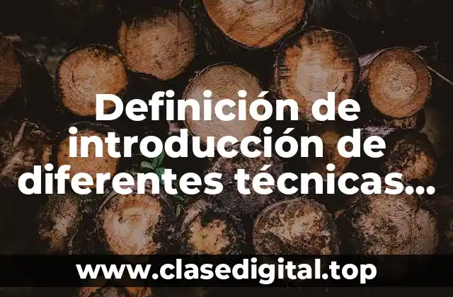 Definición de introducción de diferentes técnicas de muestreo en campo