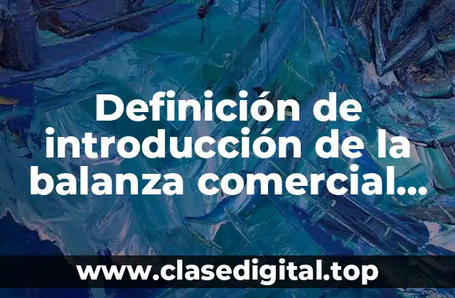 Ejemplos de introducción de la balanza comercial de México