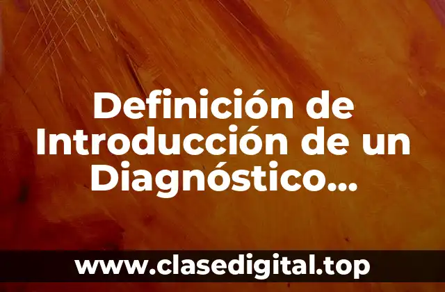 Definición de Introducción de un Diagnóstico Situacional de Enfermería