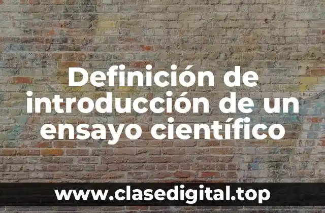 Definición de introducción de un ensayo científico