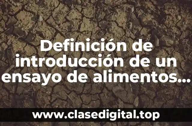 Ejemplos de introducción de un ensayo de alimentos transgenicos