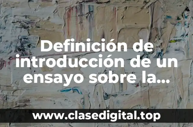 Definición de introducción de un ensayo sobre la educación