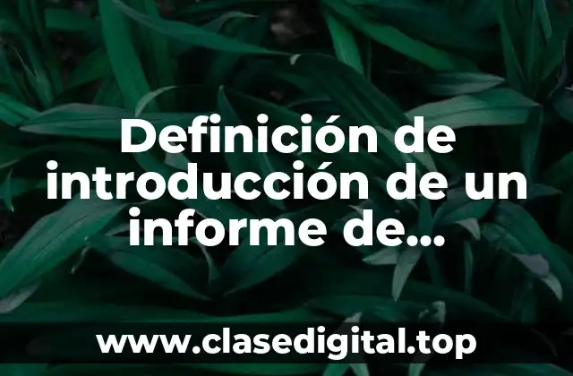 Definición de introducción de un informe de laboratorio