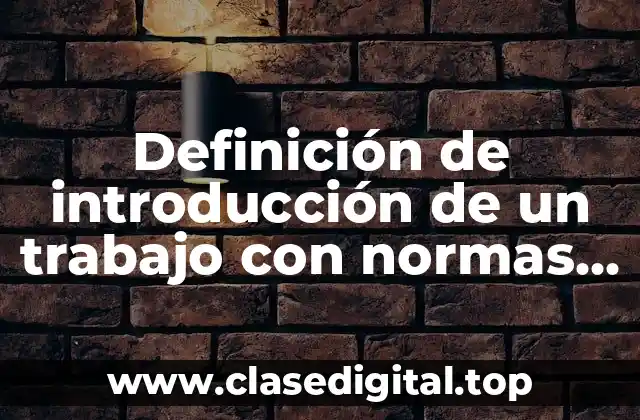 Definición de introducción de un trabajo con normas APA
