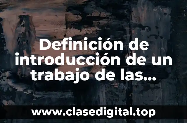 Definición de introducción de un trabajo de las secretaria