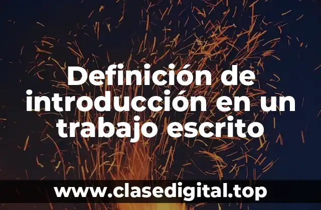 Definición de introducción en un trabajo escrito