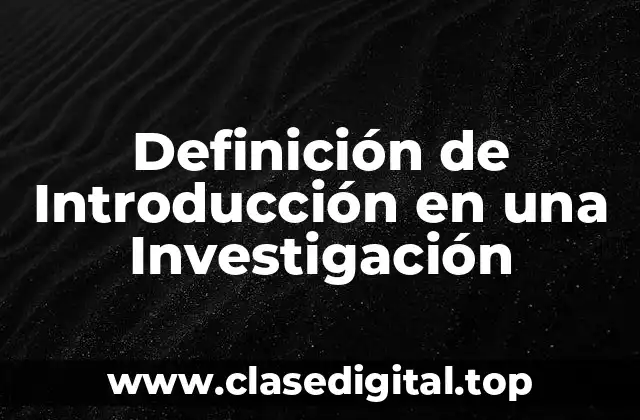 Definición de Introducción en una Investigación