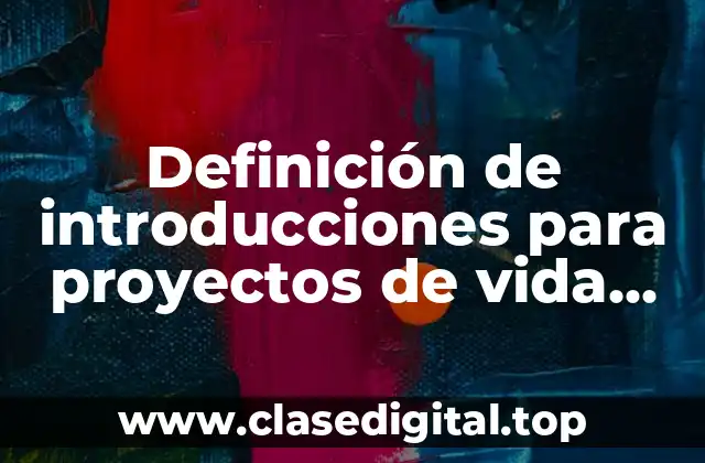 Definición de introducciones para proyectos de vida seminario