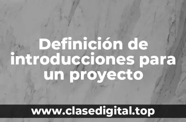 Definición de introducciones para un proyecto