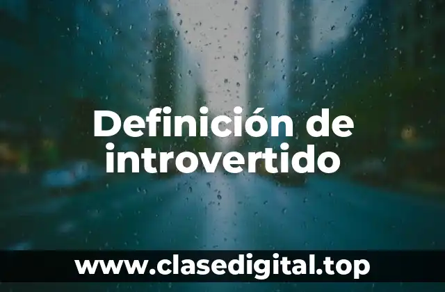 Ejemplos de introvertidos