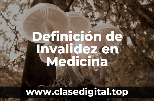 Definición de Invalidez en Medicina
