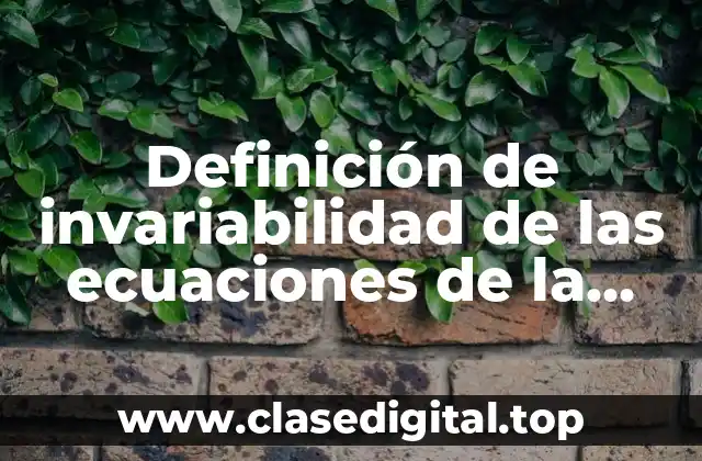 Definición de invariabilidad de las ecuaciones de la física