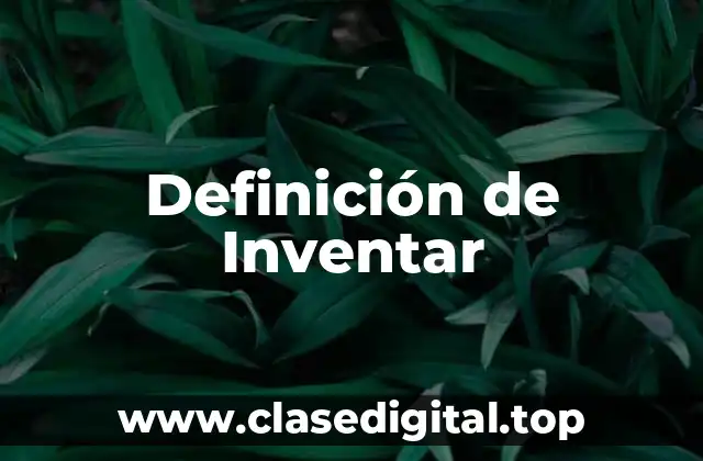 Definición de Inventar