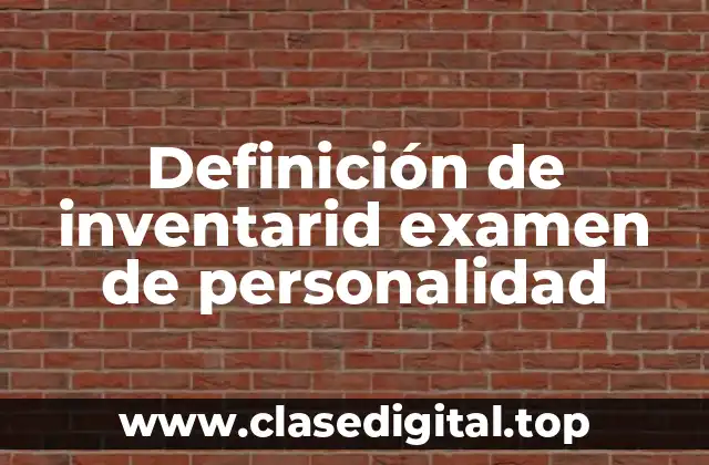 Definición de inventarid examen de personalidad
