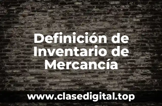 Definición de Inventario de Mercancía