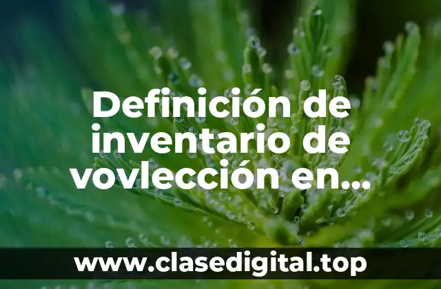 Definición de inventario de vovlección en contaduría