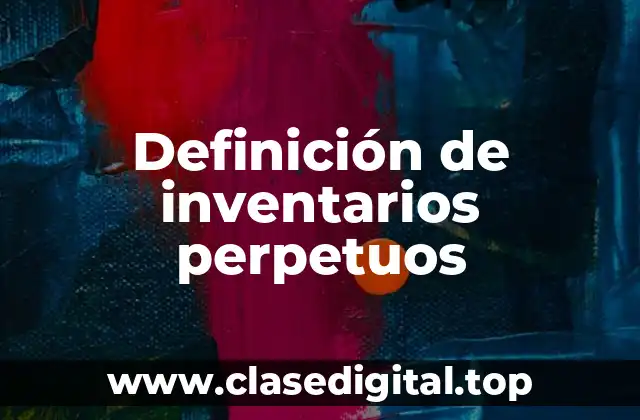 Definición de inventarios perpetuos