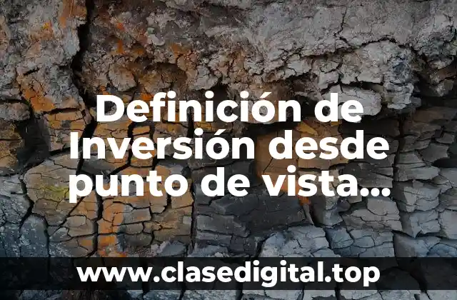 Definición de Inversión desde punto de vista contable