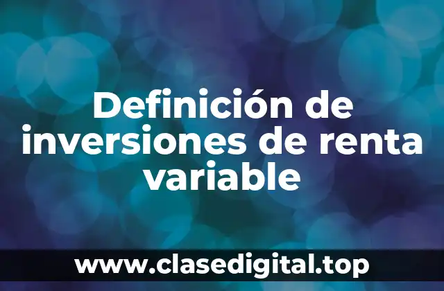 Definición de inversiones de renta variable