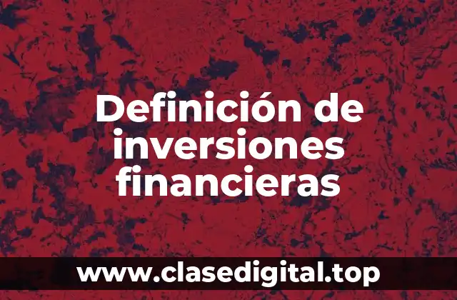Ejemplos de inversiones financieras