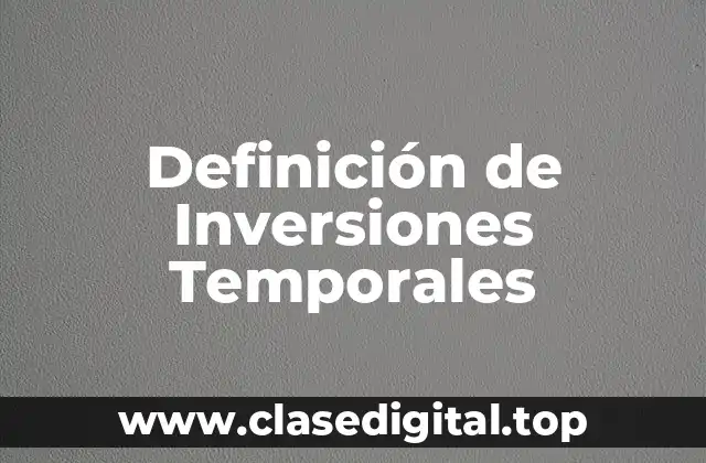Definición Técnica de Inversión Temporal