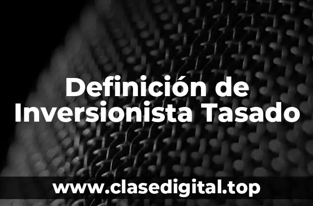 Definición de Inversionista Tasado