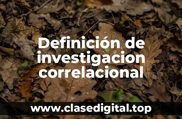 Definición de investigacion correlacional