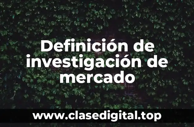 Definición técnica de investigación de mercado