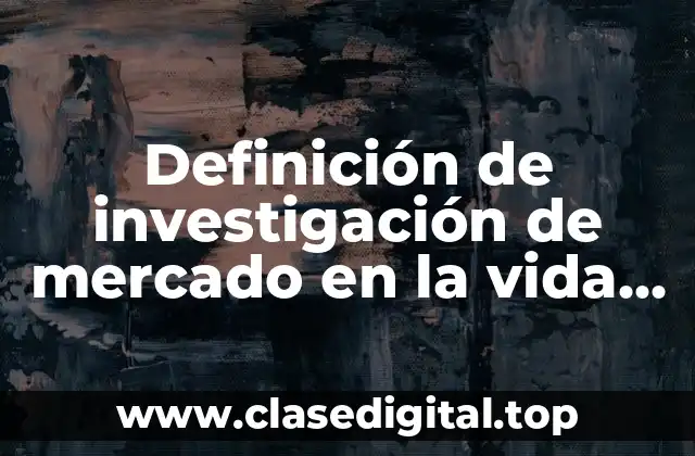 Ejemplos de investigación de mercado