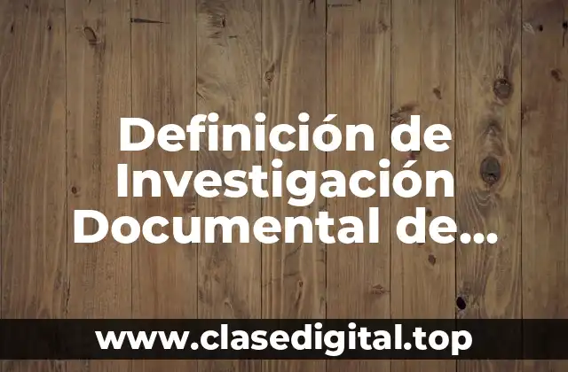 Definición técnica de Investigación Documental de Fichas Audiográficas