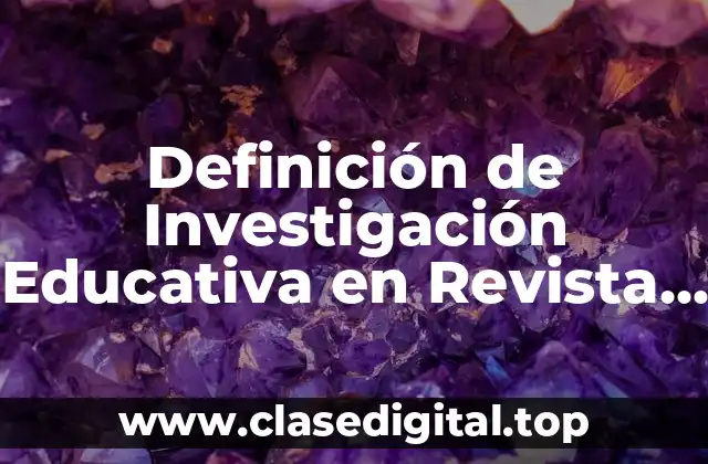 Definición de Investigación Educativa en Revista Electrónica