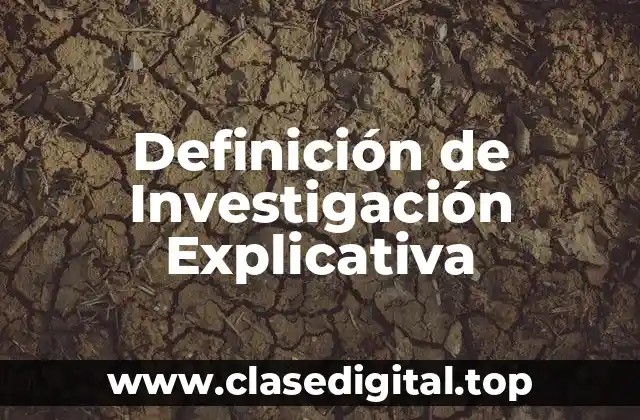 Ejemplos de Investigación Explicativa