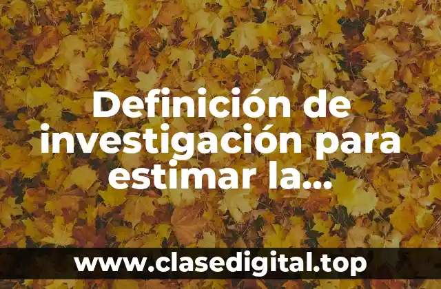 Definición de investigación para estimar la proporción de personas